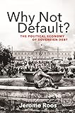 Why Not Default The Political Economy Of Sovereign Debt