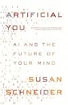 Artificial You: AI and the Future of Your Mind