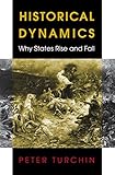 Historical Dynamics Why States Rise And Fall