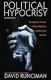 Political Hypocrisy The Mask Of Power From Hobbes To Orwell And Beyond