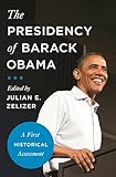 The Presidency Of Barack Obama A First Historical Assessment