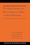 The Master Equation And The Convergence Problem In Mean Field Games