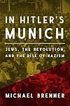In Hitler's Munich: Jews, the Revolution, and the Rise of Nazism