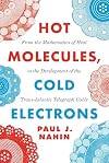 Hot Molecules, Cold Electrons: From the Mathematics of Heat to the Development of the Trans-Atlantic Telegraph Cable