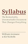 Syllabus : the remarkable, unremarkable document that changes everything