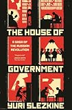 The House Of Government A Saga Of The Russian Revolution