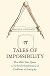 Tales of Impossibility: The 2000-Year Quest to Solve the Mathematical Problems of Antiquity