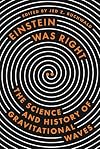 Einstein Was Right: The Science and History of Gravitational Waves