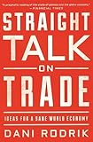 Straight Talk On Trade Ideas For A Sane World Economy