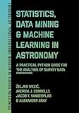 Statistics Data Mining And Machine Learning In Astronomy A Practical Python Guide For The Analysis Of Survey Data