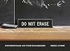 Do Not Erase: Mathematicians and Their Chalkboards