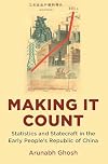 Making It Count: Statistics and Statecraft in the Early People's Republic of China