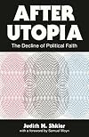 After Utopia: The Decline of Political Faith