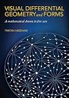 Visual Differential Geometry and Forms: A Mathematical Drama in Five Acts