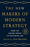 The New Makers of Modern Strategy: From the Ancient World to the Digital Age
