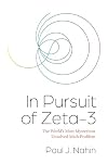 In Pursuit of Zeta-3: The World's Most Mysterious Unsolved Math Problem