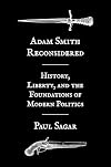 Adam Smith Reconsidered: History, Liberty, and the Foundations of Modern Politics