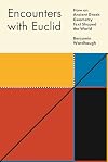 Encounters with Euclid: How an Ancient Greek Geometry Text Shaped the World