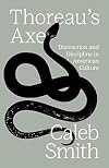 Thoreau's Axe: Distraction and Discipline in American Culture