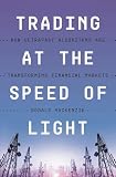 Cover of Trading at the Speed of Light
