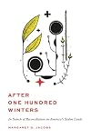 After One Hundred Winters: In Search of Reconciliation on America's Stolen Lands