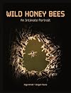 Wild Honey Bees: An Intimate Portrait