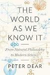 The World as We Know It: From Natural Philosophy to Modern Science