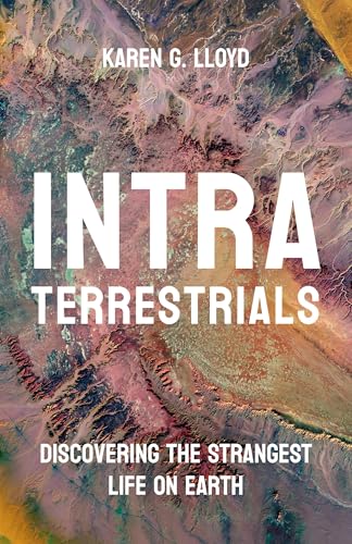 Portada de Intraterrestrials: Discovering the Strangest Life on Earth