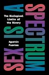 Sex Is a Spectrum: The Biological Limits of the Binary