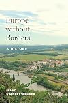Europe Without Borders: A History