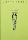 Graveyards: A History of Living with the Dead