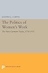 The politics of women's work : the Paris garment trades, 1750-1915