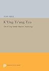Kʻung-Tsʻung-Tzu : the Kʻung family masters' anthology : a study and translation of chapters 1-10, 12-14