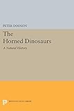 The Horned Dinosaurs A Natural History