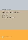 Indian Nationalism and the Early Congress