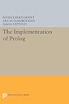 The Implementation of Prolog (Princeton Legacy Library)
