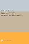 Priest and Parish in Eighteenth-Century France (Princeton Legacy Library)