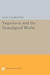 Yugoslavia and the Nonaligned World (Princeton Legacy Library, 1623)
