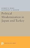 Political Modernization in Japan and Turkey (Princeton Legacy Library)