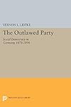The outlawed party : social democracy in Germany, 1878-1890