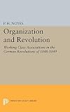 Organization and revolution : working-class associations in the German revolutions of 1848-1849