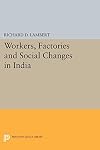 Workers, factories and social changes in India