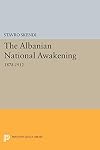 The Albanian National Awakening (Princeton Legacy Library)