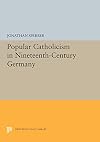 Popular Catholicism in Nineteenth-Century Germany