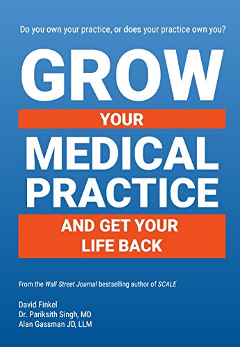 Grow Your Medical Practice and Get Your Life Back book cover