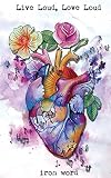 Live Loud Love Loud