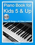 Piano Book for Kids 5 & Up - Beginner Level: Learn to Play Famous Piano Songs, Easy Pieces & Fun Music, Piano Technique, Music Theory & How to Read ... Lessons) (Piano Book for Adult Beginners)