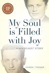 My Soul is Filled with Joy: A Holocaust Story