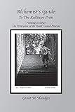 Alchemists Guide To The Kallitype Print Printing In Silver Volume 3