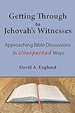 Getting Through To Jehovahs Witnesses Approaching Bible Discussions In Unexpected Ways